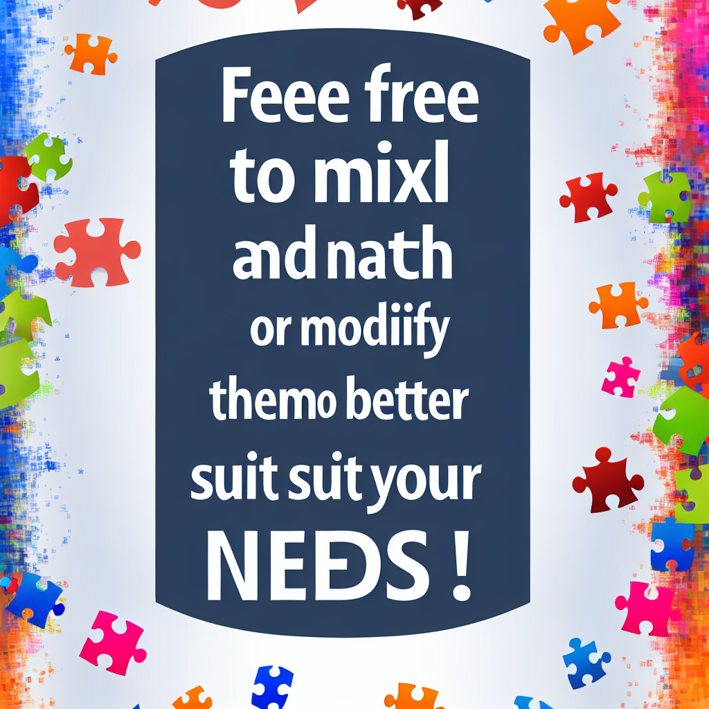Feel free to mix and match or modify them to better suit your needs!